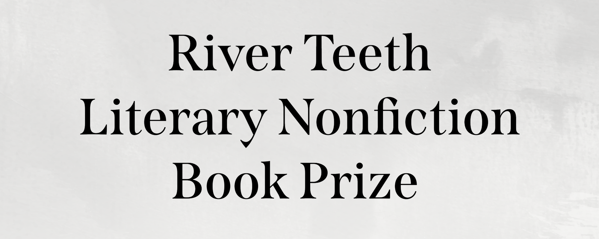 River Teeth Literary Nonfiction Book Prize