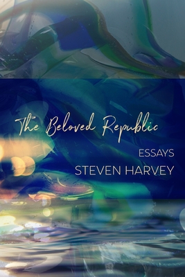 Cover of Steven Harvey's book "The Beloved Republic"